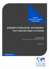 Research paper thumbnail of Europe's strategic autonomy, this obscure object of desire