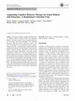 Research paper thumbnail of Augmenting Cognitive Behavior Therapy for School Refusal with Fluoxetine: A Randomized Controlled Trial