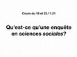 Research paper thumbnail of Qu’est-ce qu’une enquête en sciences sociales ? (Séances 6 et 7 de “Introduction à l’épistémologie des sciences sociales” — BA2 — UCLouvain — 2021/2022)