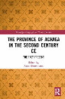 Research paper thumbnail of (2022) The Province of Achaea in the 2nd Century CE: The Past Present. Edited by Anna Kouremenos.