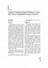 Research paper thumbnail of Negative Nominal Interest Rates on Loans: The Newly-Established Normal Practice?