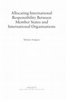 Research paper thumbnail of Allocating International Responsibility Between Member States and International Organisations