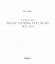 Research paper thumbnail of Corpus of Sienese Paintings in Hungary, 1420–1510. Florence: Centro Di, 2015.