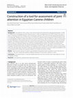 Research paper thumbnail of Construction of a tool for assessment of joint attention in Egyptian Cairene children