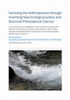 Research paper thumbnail of SURVIVING THE ANTHROPOCENE Through Inventing New Ecological Justice  And Biosocial Philosophical Literacy.  Science and Research Centre, Koper, Slovenia, funding project NO:  J7-1824 ARRS, and the University of Innsbruck, Austria  under funding number I 4342-G.