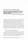 Research paper thumbnail of Introduction to the special issue. Innovative research methodologies with migrant families, children and youth in diverse contexts