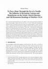 Research paper thumbnail of To Pass a Rope through the Eye of a Needle: The Influence of Byzantine Catenae and Homiliaries on the Greek, Church Slavonic, and Old Romanian Readings of Matthew 19,24