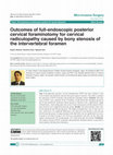 Research paper thumbnail of Outcomes of full-endoscopic posterior cervical foraminotomy for cervical radiculopathy caused by bony stenosis of the intervertebral foramen