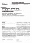 Research paper thumbnail of Differentiated Thyroid Cancer: How Do Current Practice Guidelines Affect Management?