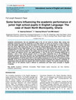 Research paper thumbnail of Some factors influencing the academic performance of junior high school pupils in English Language: The case of Assin North Municipality, Ghana