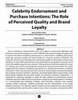 Research paper thumbnail of Celebrity Endorsement and Purchase Intentions: The Role of Perceived Quality and Brand Loyalty