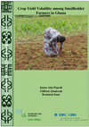 Research paper thumbnail of Crop Yield Volatility Among Smallholder Farmers in Ghana