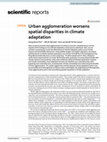 Research paper thumbnail of Urban agglomeration worsens spatial disparities in climate adaptation