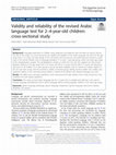 Research paper thumbnail of Validity and reliability of the revised Arabic language test for 2–4-year-old children: cross-sectional study