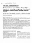 Research paper thumbnail of Development and cross-validation of a prediction equation for estimating resting energy expenditure in healthy African-American and European-American women