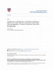 Research paper thumbnail of Authority and Identity in Medieval Islamic Historiography: Persian Histories from the Peripheries