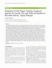 Research paper thumbnail of Evaluation of Hot Pepper Varieties (capsicum species) for Growth, Dry pod Yield and Quality at M/Lehke District, Tigray, Ethiopia