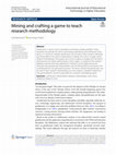 Research paper thumbnail of Mining and crafting a game to teach research methodology