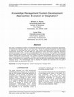 Research paper thumbnail of Knowledge Management System Development Approaches: Evolution or Stagnation?