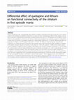 Research paper thumbnail of Differential effect of quetiapine and lithium on functional connectivity of the striatum in first episode mania