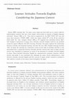 Research paper thumbnail of Learner Attitudes Towards English Considering the Japanese Context