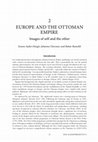 Research paper thumbnail of Europe and the Ottoman Empire: Images of Self and the Other