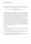 Research paper thumbnail of A Developmental Approach to Robot Action Learning