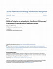 Research paper thumbnail of Mobile IoT adoption as antecedent to Care-Service Efficiency and Improvement: Empirical study in Healthcare-context