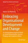 Research paper thumbnail of Embracing Organisational Development and Change: A social-constructionist' perspective on changing