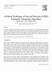 Research paper thumbnail of A Patent Technique of Jaccard Discrete (J-DIS) Similarity Clustering Algorithm