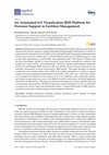 Research paper thumbnail of An Automated IoT Visualization BIM Platform for Decision Support in Facilities Management