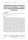 Research paper thumbnail of Adelaida Reyes: Pioneer in the Field of Music and Forced Migration -A Review of Her Theoretical and Methodological Contribution