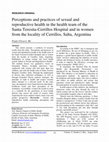 Research paper thumbnail of Perceptions and practices of sexual and reproductive health in the health team of the Santa Teresita-Cerrillos Hospital and in women from the locality of Cerrillos, Salta, Argentina