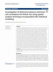 Research paper thumbnail of Investigation of distinctive physico-chemical soil correlations for Kirkuk city using spatial analysis technique incorporated with statistical modeling