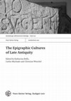 Research paper thumbnail of Spätantike Inschriftenkulturen im Westen des Imperium Romanum – einige Anmerkungen, in: K. Bolle - C. Machado - C. Witschel (Hrsg.), The Epigraphic Cultures of Late Antiquity, Stuttgart 2017, 33-53