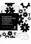 Research paper thumbnail of El control de constitucionalidad en episodios. Acerca del control constitucional como límite al poder