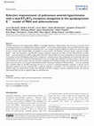 Research paper thumbnail of Selective improvement of pulmonary arterial hypertension with a dual ETA/ETB receptors antagonist in the apolipoprotein E-/- model of PAH and atherosclerosis