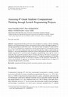 Research paper thumbnail of Assessing 4th Grade Students' Computational Thinking through Scratch Programming Projects