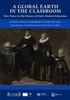 Research paper thumbnail of A GLOBAL EARTH IN THE CLASSROOM: New Voices in the History of Early Modern Education, February 24th 2022