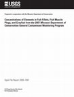 Research paper thumbnail of Concentrations of elements in fish fillets, fish muscle plugs, and crayfish from the 2011 Missouri Department of Conservation general contaminant monitoring program