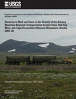 Research paper thumbnail of Elements in Mud and Snow in the Vicinity of the DeLong Mountain Regional Transportation System Road, Red Dog Mine, and Cape Krusenstern National Monument, Alaska, 2005-06