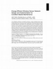 Research paper thumbnail of Energy-efficient wireless sensor network design and implementation for conditionbased maintenance