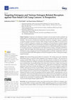 Research paper thumbnail of Targeting Estrogens and Various Estrogen-Related Receptors against Non-Small Cell Lung Cancers: A Perspective