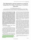 Research paper thumbnail of The Opportunities and the Limitations of using the Independent Post-Editor Technology in Translation Education