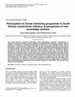 Research paper thumbnail of Participation in formal mentoring programme in South African construction industry: A perspective of new knowledge workers