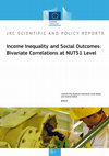 Research paper thumbnail of Income Inequality and Social Outcomes : Bivariate Correlations at NUTS 1 Level