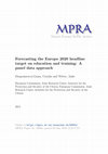 Research paper thumbnail of Forecasting the Europe 2020 headline target on education and training: A panel data approach