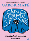 Research paper thumbnail of Gabor Mate - Cand corpul spune nu