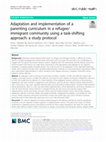 Research paper thumbnail of Adaptation and implementation of a parenting curriculum in a refugee/immigrant community using a task-shifting approach: a study protocol