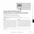 Research paper thumbnail of Savage Mind and Postcolonial Representation in Colombian Journalism